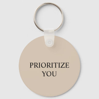 Minimal Prioritize You Quote Beige Keychain