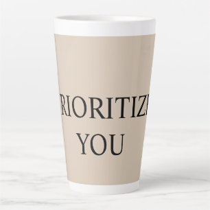 Minimal Prioritize You Quote Beige Latte Mug