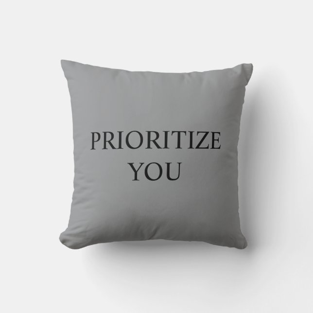 Minimal Prioritize You Quote Cool Grey Throw Pillow (Front)