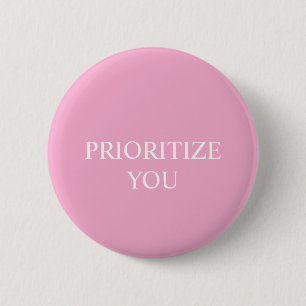 Minimal Prioritize You Quote Dusty Rose Pink 2 Inch Round Button