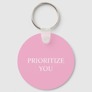 Minimal Prioritize You Quote Dusty Rose Pink Keychain
