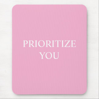 Minimal Prioritize You Quote Dusty Rose Pink Mouse Pad