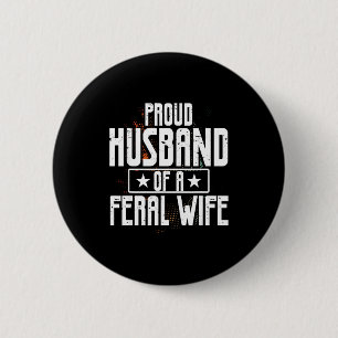 Minimal Proud Husband Feral Wife 2 Inch Round Button