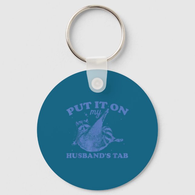 Minimal Put it my husband's tab funny design Keychain (Front)