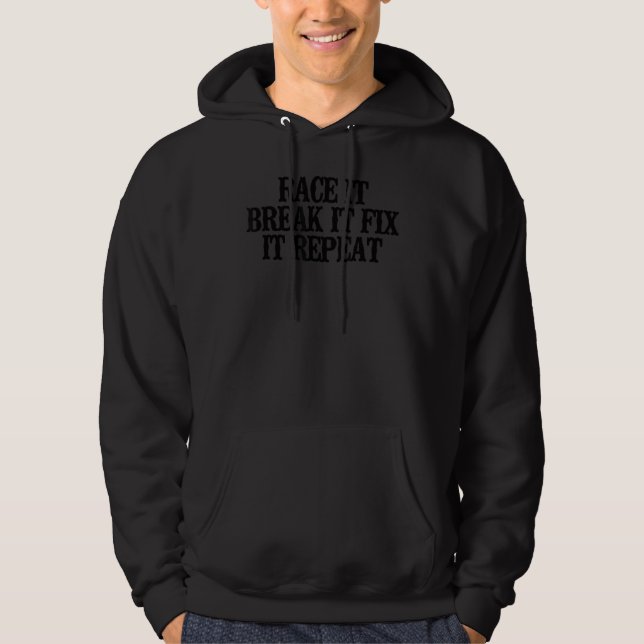 Minimal  Race It Break It Fix It Repeat Hoodie (Front)