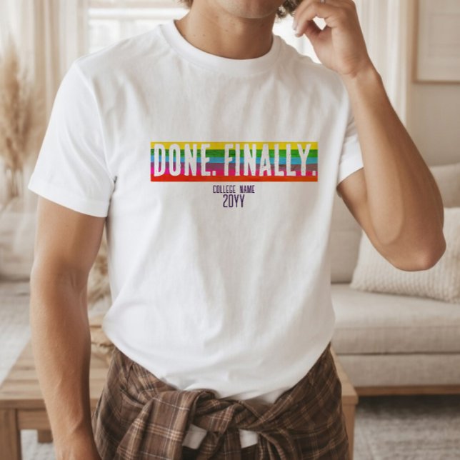 Minimal Rainbow Stripe DONE. FINALLY. Grad Shirt  (Creator Uploaded)