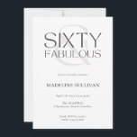 Minimal Sixty and Fabulous 60th Birthday Party Invitation<br><div class="desc">Minimal Sixty and Fabulous black and white modern 60th birthday invitation that you can personalize and send out for your sixtieth birthday party celebration. The words "Sixty and Fabulous" are set using trending font typography. The black text colors can be changed using the edit menu.</div>