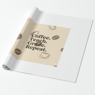 Minimal Teacher Quote Poster – “Coffee. Teach. Gra Wrapping Paper
