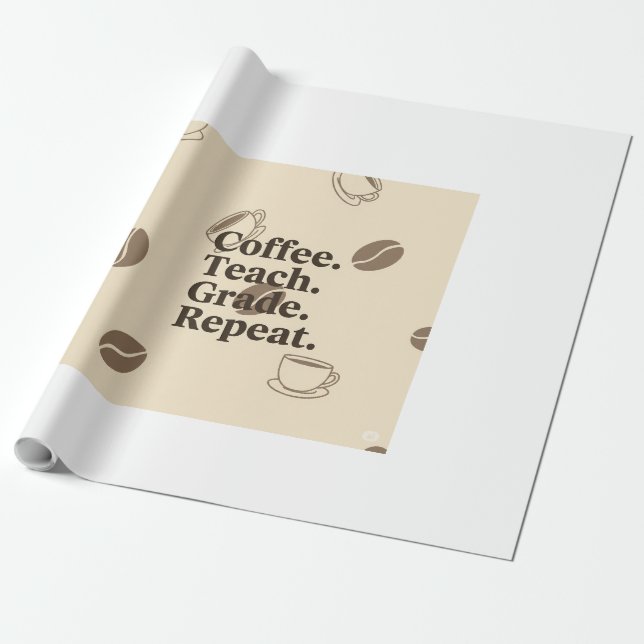 Minimal Teacher Quote Poster – “Coffee. Teach. Gra Wrapping Paper (Unrolled)