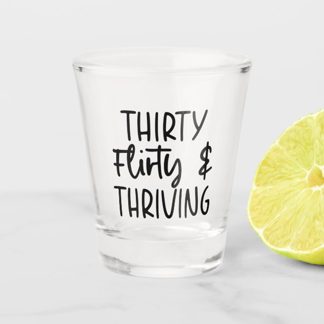 Minimal Thirty Flirty and Thriving 30th Birthday  Shot Glass (Front)