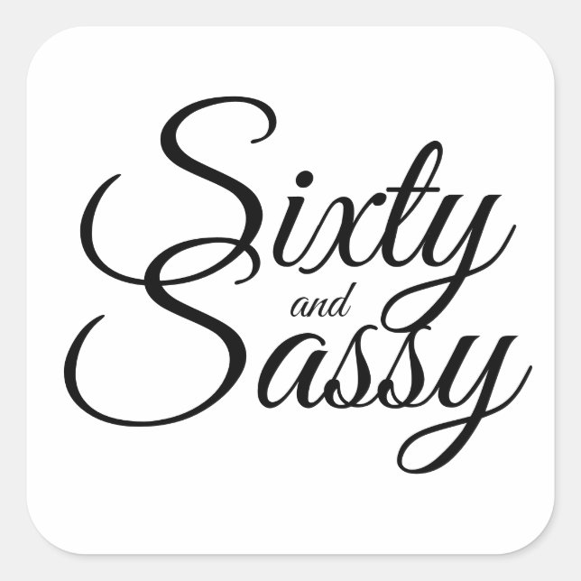 Minimalist  60 and Sassy 60th Black White  Square Sticker (Front)