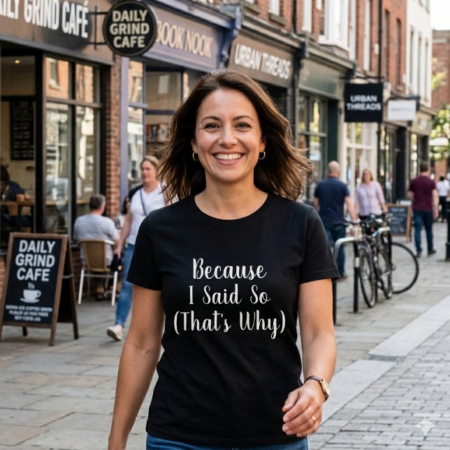 Minimalist Because I Said So  T-Shirt (Creator Uploaded)