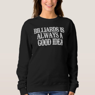 Minimalist Billiards Is Always A Good Idea Sweatshirt