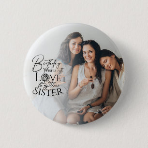 Minimalist Birthday Photo Calligraphy Sister  2 Inch Round Button