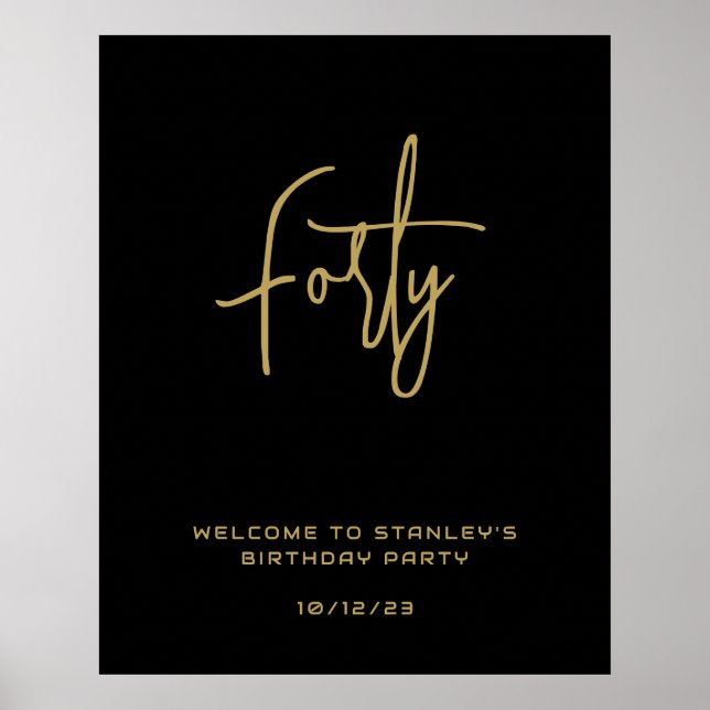 Minimalist Black Gold Forty Birthday Welcome Sign (Front)