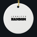 Minimalist Black & White Professional Modern Name Ceramic Ornament<br><div class="desc">Represent yourself with this modern, elegant design. This template can be customized to meet all professional occupations.</div>