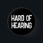 Minimalist Black & White Text Hard of Hearing 1 Inch Round Button<br><div class="desc">Let others know your medical needs with this simple deafness badge by JessicaAmber. This button features the slogan 'Hard of Hearing' in a bold white font, over a plain black background. You can edit the text and colours as needed. ⭐ For more physical health pins, visit my store Zazzle.com/Elder_Vitality ⭐...</div>