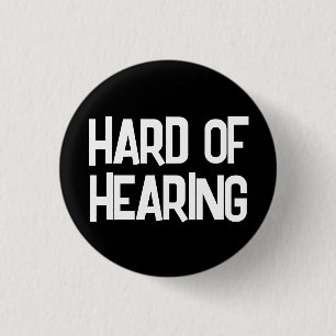 Minimalist Black & White Text Hard of Hearing 1 Inch Round Button