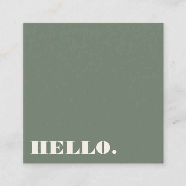 Minimalist Bold Typography Sage Green Modern Hello Square Business Card (Front)
