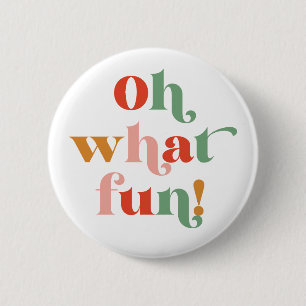 Minimalist Colorful Retro Oh What Fun Lettering 2 Inch Round Button