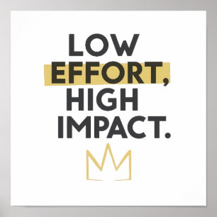 Minimalist Crown "Low Effort High Impact" Poster