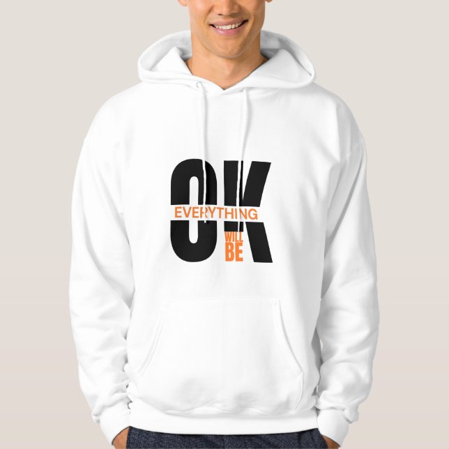 Minimalist Everything Will Be OK Inspirational Hoodie (Front)