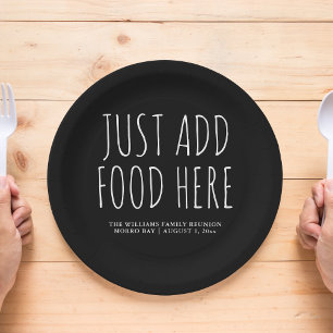Minimalist Funny Party Custom Just Add Food Black Paper Plate