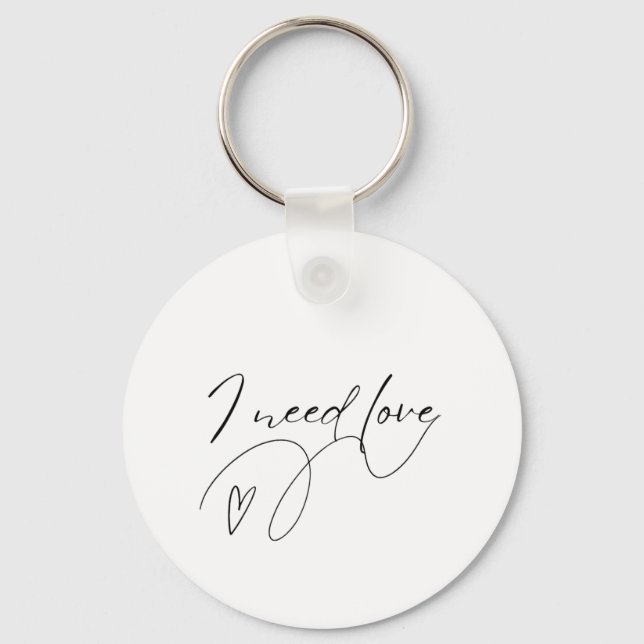 Minimalist "I Need Love" Keychain – Aesthetic Quot (Front)