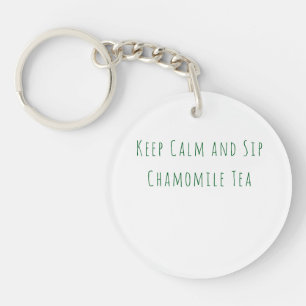 Minimalist Keep Calm and Sip Chamomile Tea Quote Keychain