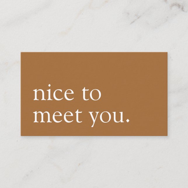 Minimalist Nice to Meet You Greeting Brown Beige Business Card (Front)