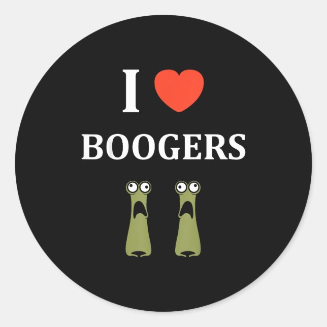 Minimalist Quote Croty Simple Booger Nose I Love B Classic Round Sticker (Front)