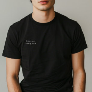 Minimalist Quote "Digital Soul, Analogue Tears" Ma T-Shirt