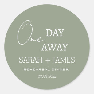 Minimalist Sage One Day Away Rehearsal Dinner Classic Round Sticker