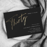 Minimalist Script Black and Gold 30th Birthday Invitation<br><div class="desc">Modern minimalist 30th birthday party invitation features stylish faux gold foil number handwritten script Thirty and your party details in classic serif font on black background colour, simple and elegant, great surprise adult milestone birthday invitation for men and women. the black background colour can be changed to any colour of...</div>