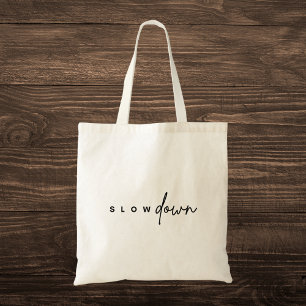 Minimalist "Slow Down" Typographic Tote Bag