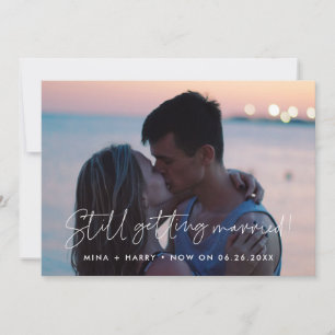 Minimalist Still getting married wedding update Announcement