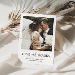 Minimalist Style | One Photo Wedding Thank You Card<br><div class="desc">This simple and elegant black and white design features your wedding photo on the front,  with a mix of modern handwritten script and bold serif text that says "love and thanks". There is room for an additional thank you message of your own on the back.</div>