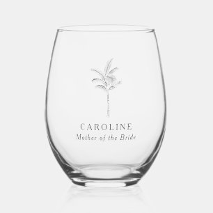 Minimalist Tropical Palm Tree MOTHER OF BRIDE Name Stemless Wine Glass