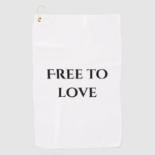 Minimalist Typography Design – “Free to Love” Insp Golf Towel