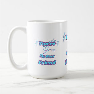 Minimalist "You're My Best Friend"  Coffee Mug
