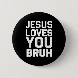Minimalistic Jesus Love You Bruh Funny Christian Y 2 Inch Round Button