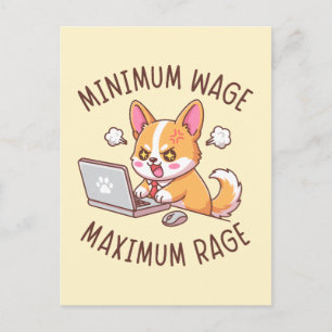 Minimum Wage Maximum Rage - Funny Corgi Office Postcard