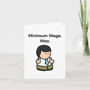 Minimum Wage Woo Funny Employee Cartoon Card