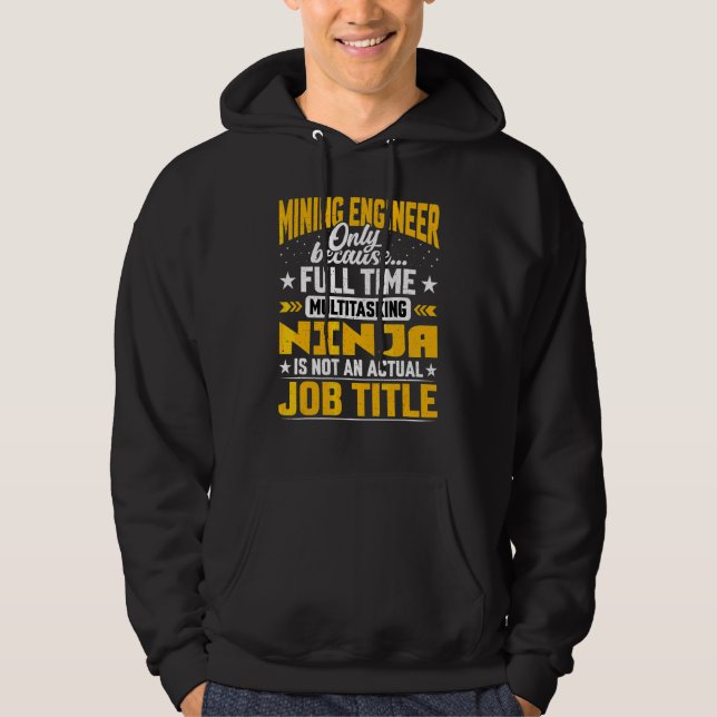 Mining Technician  Mining Engineer Job Title Hoodie (Front)