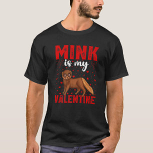 Mink Is My Valentine Love Hearts Mink Valentines D T-Shirt