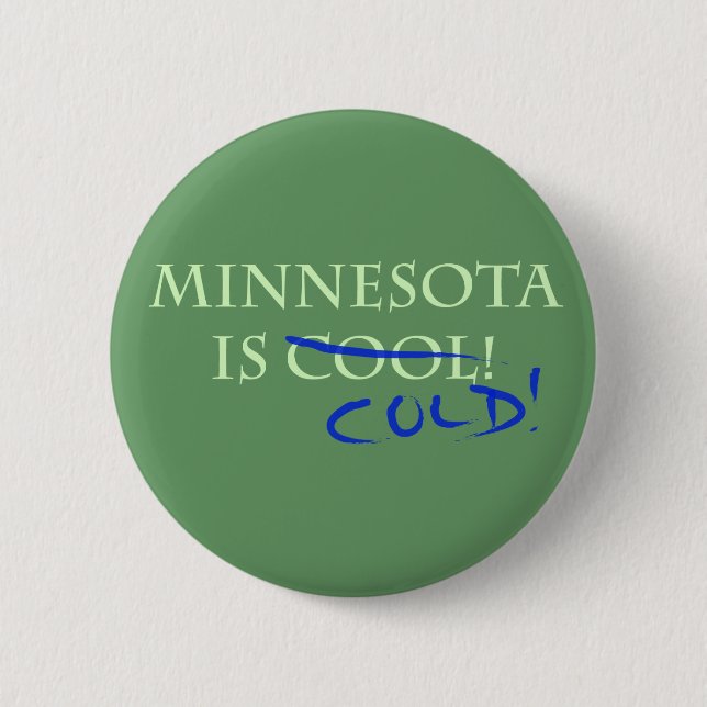 Minnesota is Cool - and Cold! 2 Inch Round Button (Front)