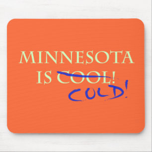 Minnesota is Cool - and Cold! Mouse Pad