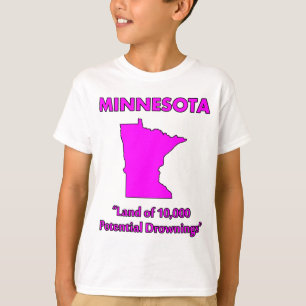 Minnesota - Land of 10,000 Potential Drownings T-Shirt