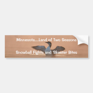 Minnesota...Land of Two Seasons Bumper Sticker