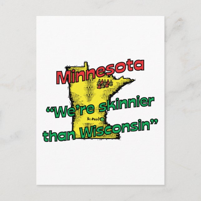 Minnesota MN Motto ~ We're Skinnier Than Wisconsin Postcard (Front)